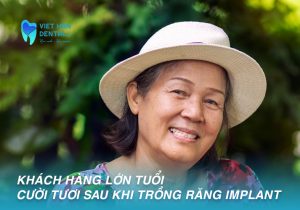 Khach Hang Lon Tuoi Cuoi Tuoi Sau Khi Trong Rang Implant