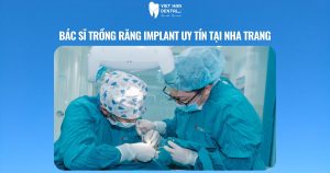 Bác sĩ trồng răng Implant uy tín tại Nha Trang