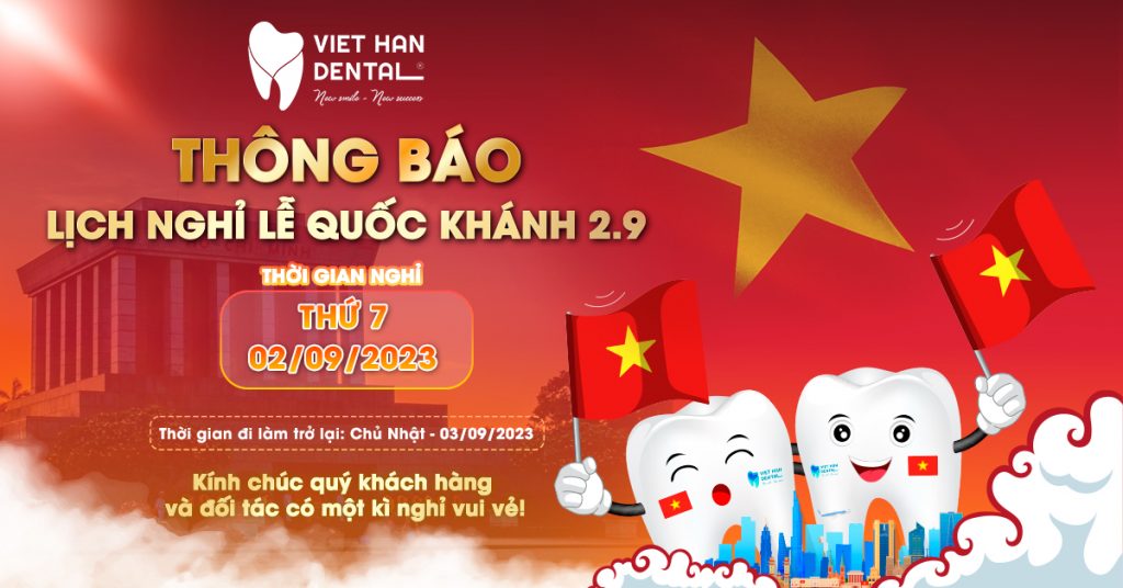 Nha khoa Việt Hàn thông báo lịch nghỉ lễ Quốc khánh 02/09/2023