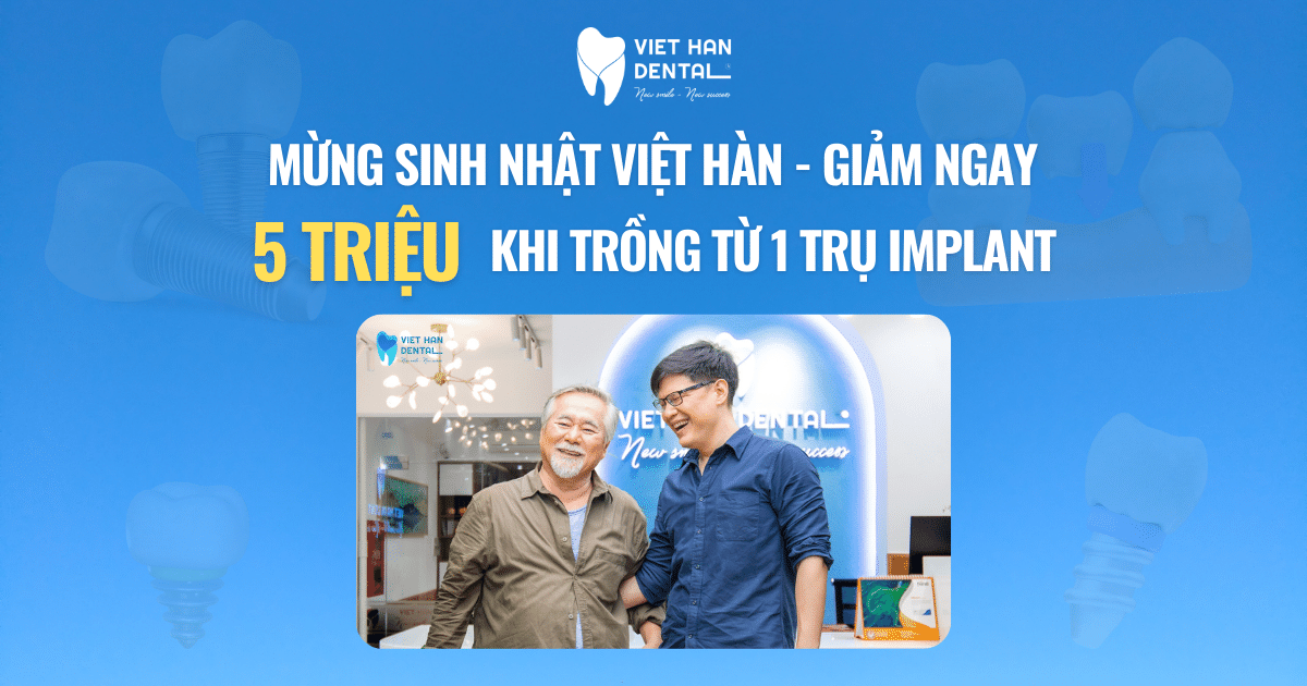 Ưu đãi Implant - Sinh nhật nha khoa Việt Hàn