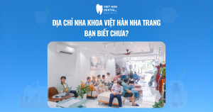 địa chỉ nha khoa Việt Hàn Nha Trang