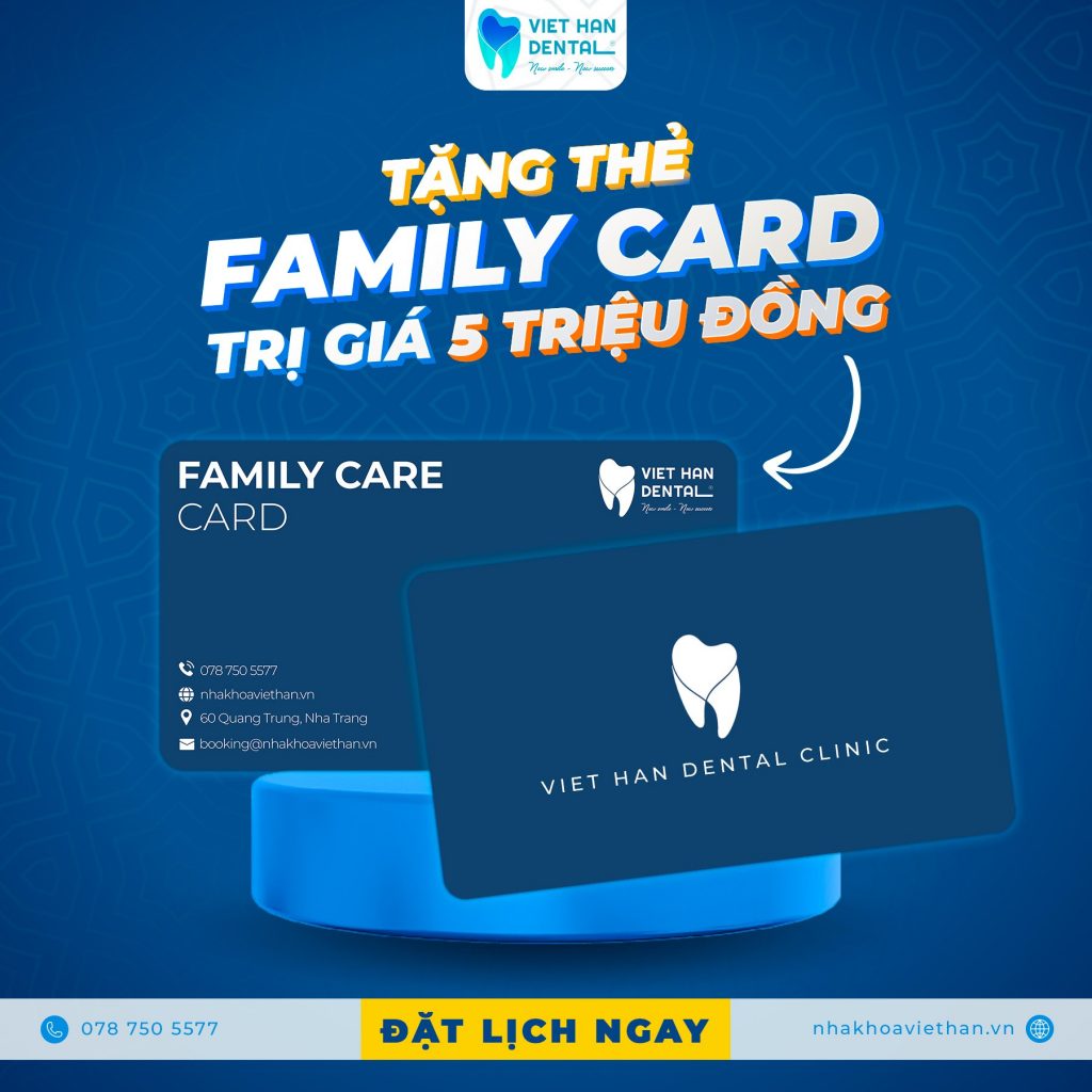 Tặng thẻ chăm sóc sức khỏe răng miệng gia đình trị giá 5.000.000VND tại Nha khoa Việt Hàn