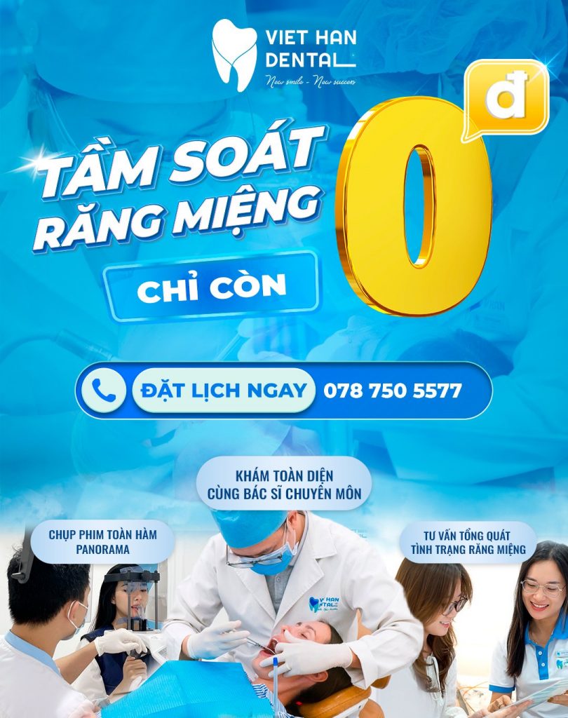 Tầm soát răng miệng chỉ với 0 đồng tại Nha khoa Việt Hàn
