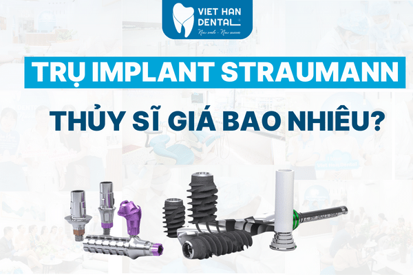 Trụ Implant Straumann có giá bao nhiêu?