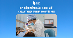 Quy trình niềng răng trong suốt chuẩn y khoa tại Nha khoa Việt Hàn