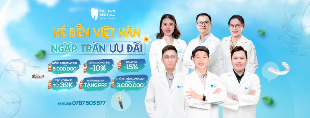 Ưu đãi mùa hè của Nha khoa Việt Hàn