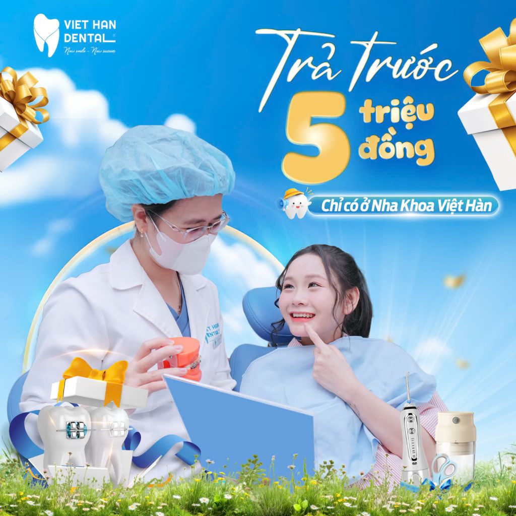 Chỉ cần trả trước 5 triệu khi niềng răng tại Nha khoa Việt Hàn