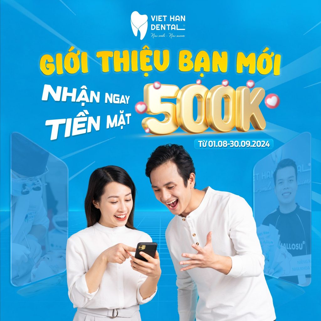 GIỚI THIỆU BẠN MỚI NIỀNG RĂNG - NHẬN NGAY 500.000 TIỀN MẶT