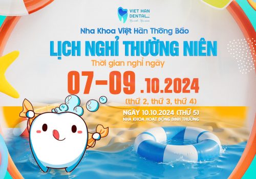 NHA KHOA VIỆT HÀN THÔNG BÁO LỊCH NGHỈ THƯỜNG NIÊN