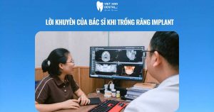 Lời khuyên của bác sĩ khi trồng răng implant