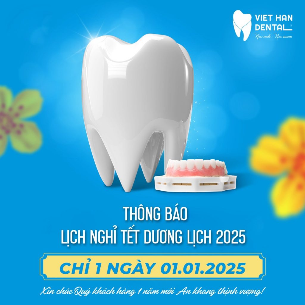 Nha khoa Việt Hàn thông báo lịch nghỉ Tết dương lịch 2025