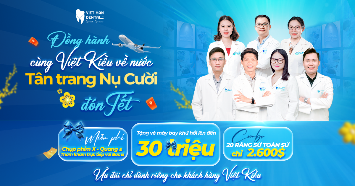 Nha khoa Việt Hàn đồng hành cùng Việt kiều về nước tân trang nụ cười đón Tết