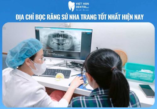 Địa chỉ bọc răng sứ hàng đầu tại Nha Trang