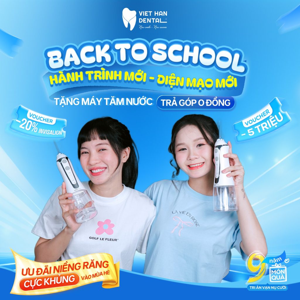 Back to school - Ưu đãi niềng răng tại Nha khoa Việt Hàn