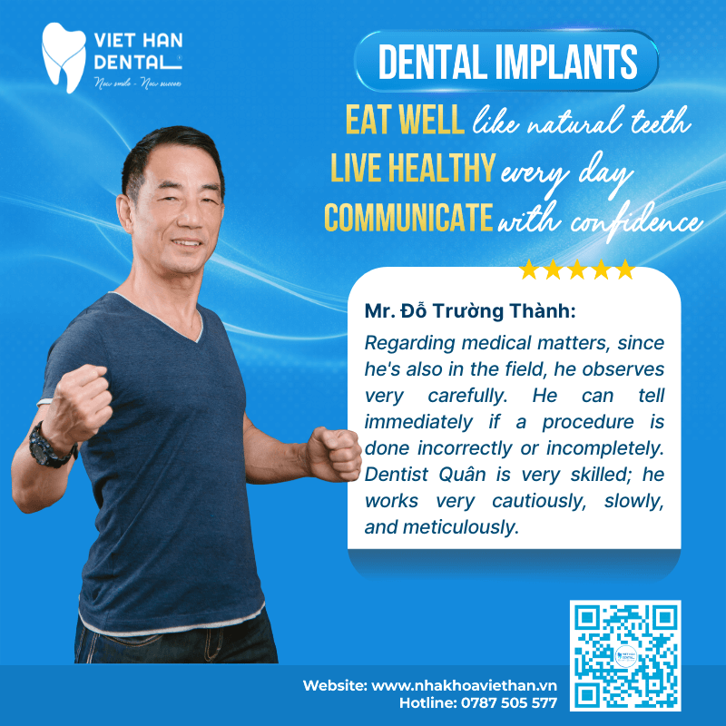 Mr. Do Truong Thanh shares his experience after getting dental implants at Viet Han Dental Clinic.