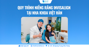 Quy Trình Niềng Răng Invisalign tại Nha Khoa Việt Hàn